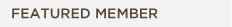 Featured Member
