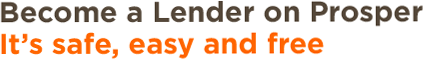 Become a Lender on Prosper  It's safe, easy and free