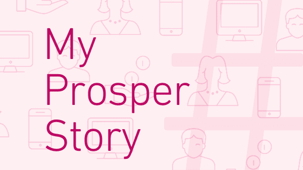 #MyProsperStory