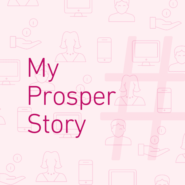 #MyProsperStory