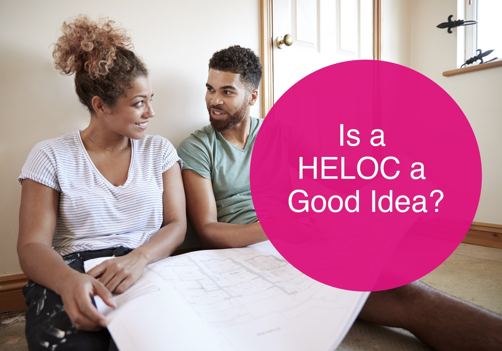 Is a HELOC a good idea?