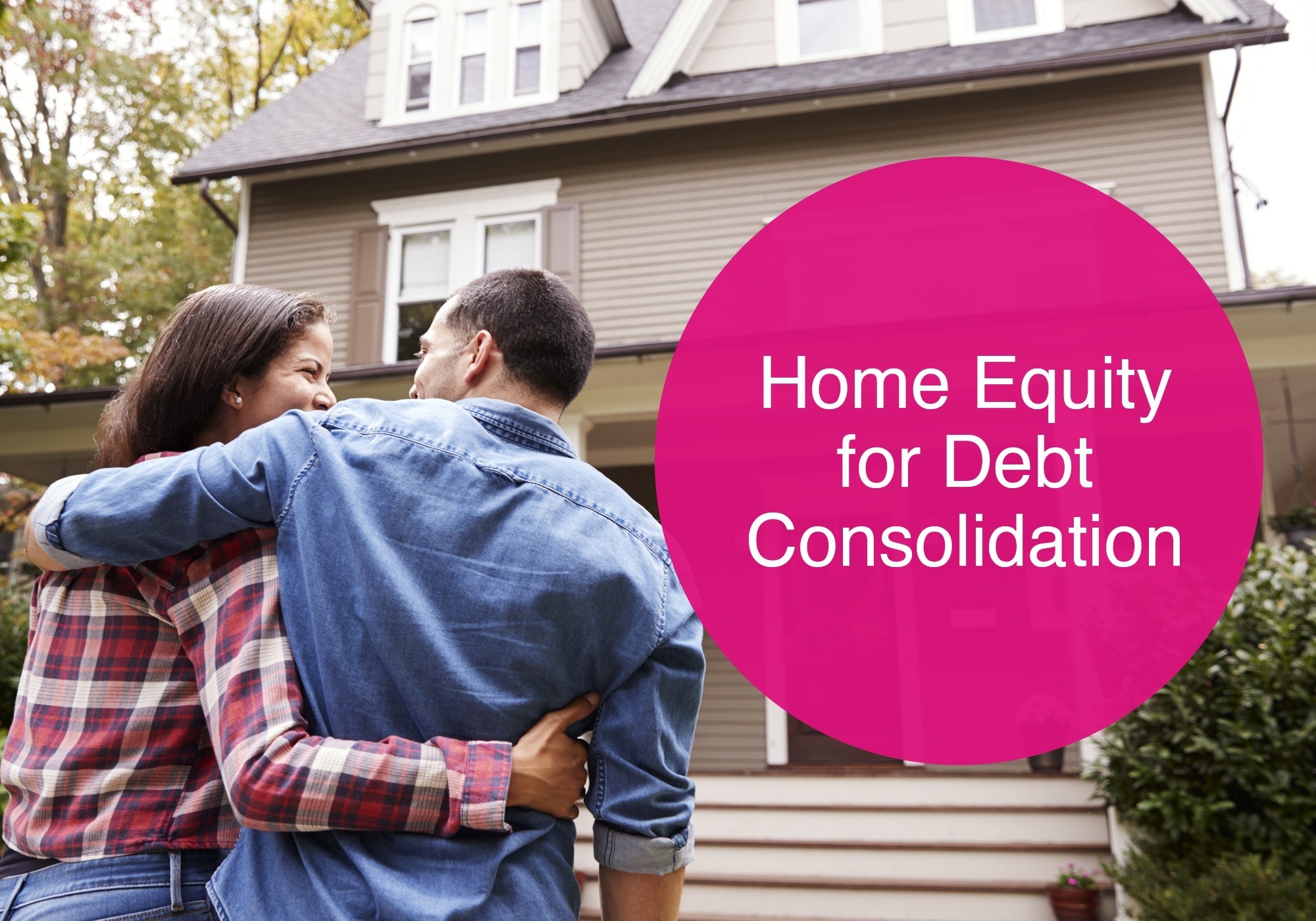 HOME EQUITY FOR DEBT CONSOLIDATION IMAGE FOR BLOG