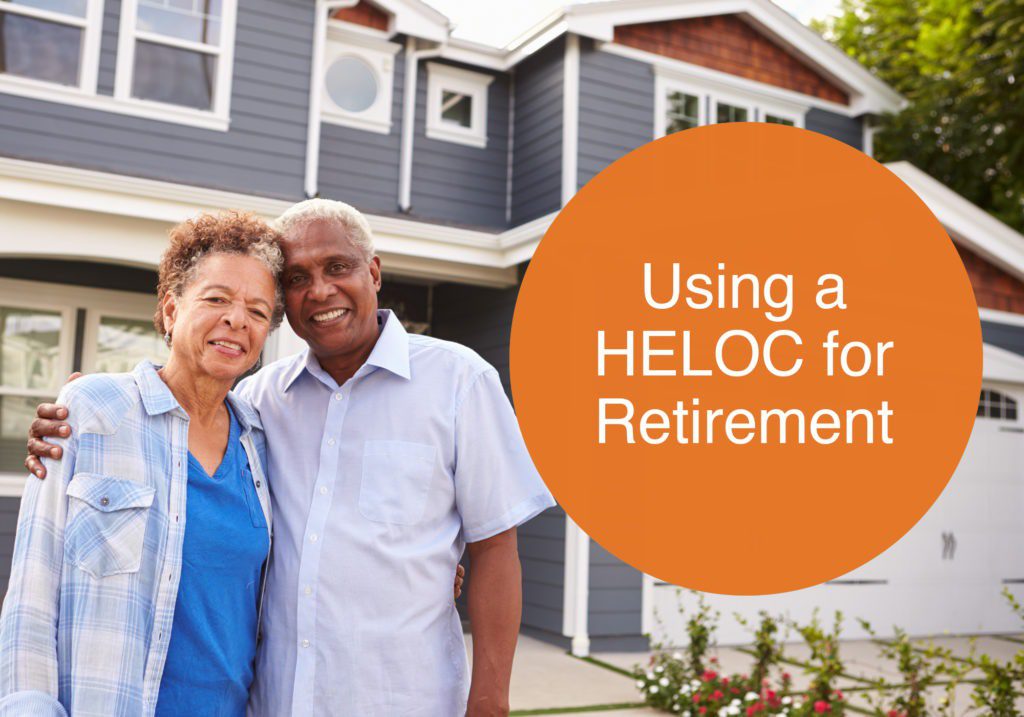 Retirement Strategies Using a HELOC